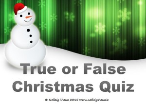 True or False Christmas Quiz 2015 « Christmas Resources for Teachers – Nollaig Shona from Seomra ...