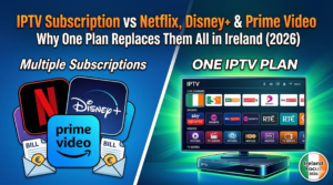 IPTV Subscription vs Netflix Disney+ and streaming services in Ireland 2026