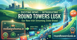 Round Towers Lusk new Irish IPTV sister site launched 2026