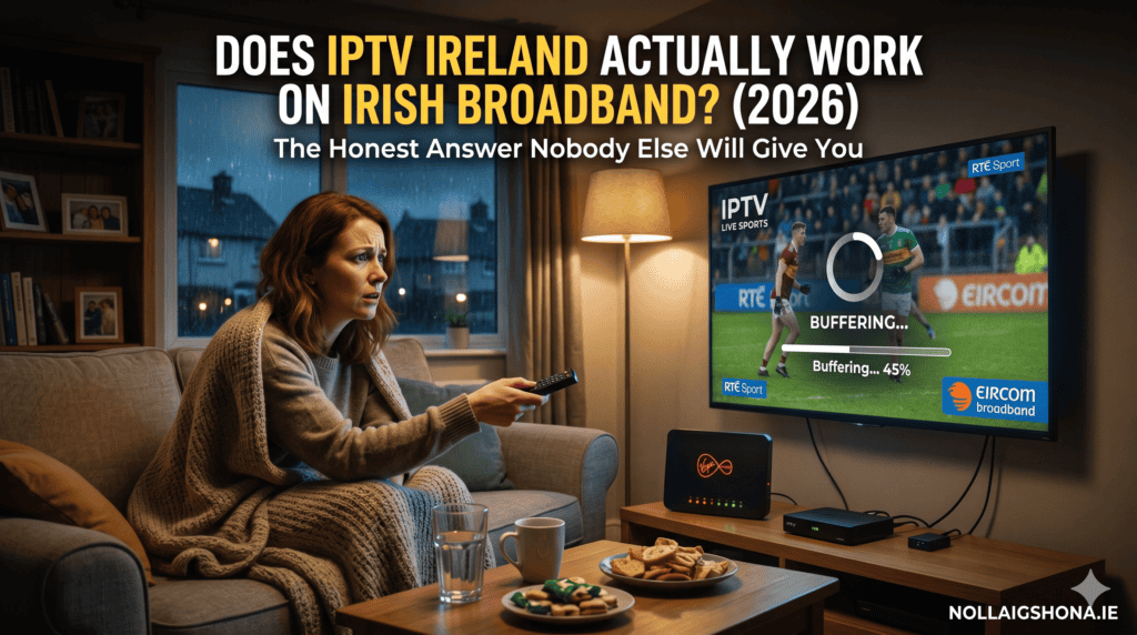 IPTV Ireland on Irish broadband Eir Virgin Media Vodafone rural speeds 2026
