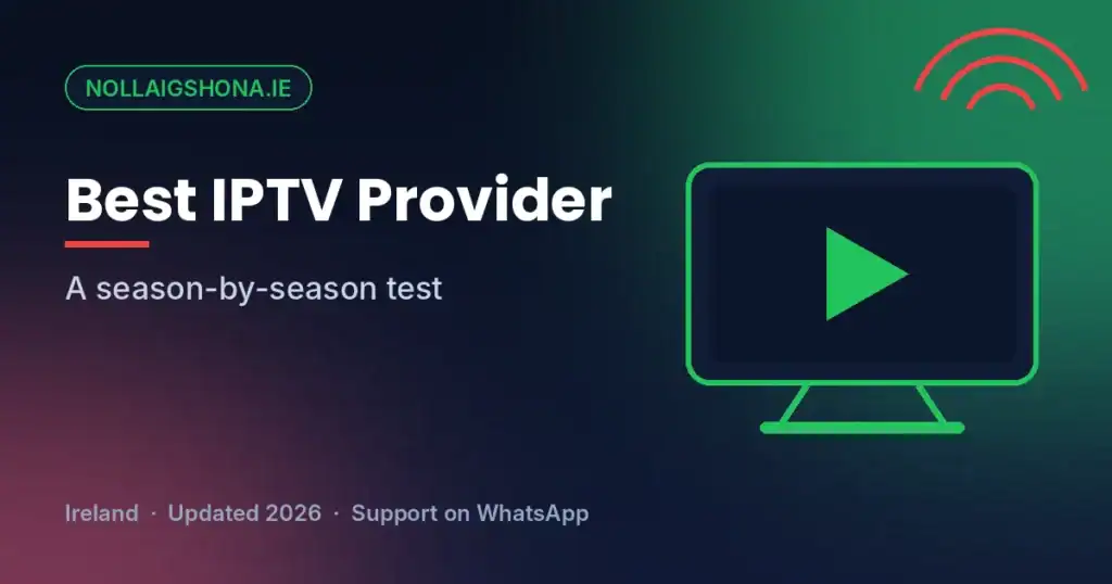 Best IPTV provider in Ireland - season-by-season test, nollaigshona.ie